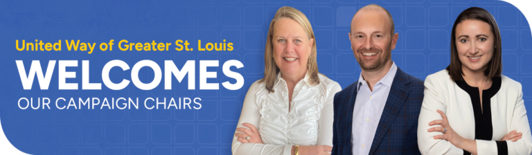 Image showing three people in business attire on a blue background. Text reads, "United Way of Greater St. Louis Welcomes Our Campaign Chairs.